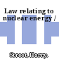 Law relating to nuclear energy /
