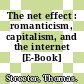 The net effect : romanticism, capitalism, and the internet [E-Book] /