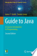 Guide to Java [E-Book] : A Concise Introduction to Programming /