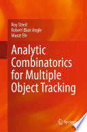 Analytic Combinatorics for Multiple Object Tracking [E-Book] /