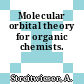 Molecular orbital theory for organic chemists.
