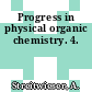 Progress in physical organic chemistry. 4.