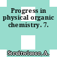 Progress in physical organic chemistry. 7.