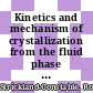 Kinetics and mechanism of crystallization from the fluid phase and of the condensation and evaporation of liquids /