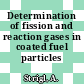 Determination of fission and reaction gases in coated fuel particles [E-Book]