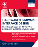 Hardware firmware interface design [E-Book] : FPGAs, ASICs, SoCs, ASSPs, and other chips /