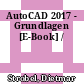AutoCAD 2017 - Grundlagen [E-Book] /
