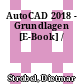 AutoCAD 2018 - Grundlagen [E-Book] /