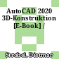 AutoCAD 2020 3D-Konstruktion [E-Book] /
