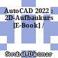 AutoCAD 2022 : 2D-Aufbaukurs [E-Book] /