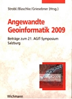 Angewandte Geoinformatik 2009 : Beiträge zum 21. AGIT-Symposium Salzburg /