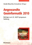 Angewandte Geoinformatik 2010 : Beiträge zum 22. AGIT-Symposium Salzburg /