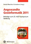 Angewandte Geoinformatik 2011 : Beiträge zum 23. AGIT-Symposium Salzburg /