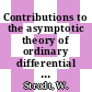Contributions to the asymptotic theory of ordinary differential equations in the complex domain /