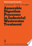 Anaerobic Digestion Processes in Industrial Wastewater Treatment [E-Book] /