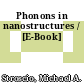 Phonons in nanostructures / [E-Book]