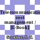 Telecommunications cost management / [E-Book]