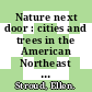 Nature next door : cities and trees in the American Northeast [E-Book] /