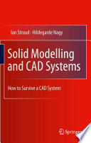 Solid Modelling and CAD Systems [E-Book] : How to Survive a CAD System /