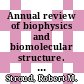 Annual review of biophysics and biomolecular structure. 26 /