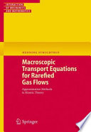 Macroscopic Transport Equations for Rarefied Gas Flows [E-Book] : Approximation Methods in Kinetic Theory /
