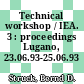 Technical workshop / IEA. 3 : proceedings Lugano, 23.06.93-25.06.93 /