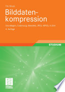 Bilddatenkompression [E-Book] : Grundlagen, Codierung, Wavelets, JPEG, MPEG, H.264 /