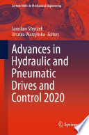 Advances in Hydraulic and Pneumatic Drives and Control 2020 [E-Book] /