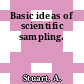Basic ideas of scientific sampling.