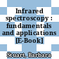 Infrared spectroscopy : fundamentals and applications [E-Book] /