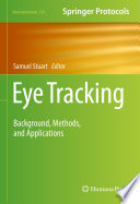 Eye Tracking : Background, Methods, and Applications [E-Book] /