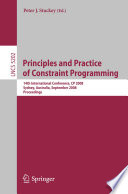 Principles and practice of constraint programming [E-Book] : 14th international conference, CP 2008, Sydney, Australia, September 14-18, 2008 : proceedings /
