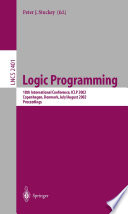 Logic Programming [E-Book] : 18th International Conference, ICLP 2002 Copenhagen, Denmark, July 29 – August 1, 2002 Proceedings /