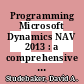 Programming Microsoft Dynamics NAV 2013 : a comprehensive guide to NAV 2013 development and design [E-Book] /