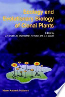 Ecology and evolutionary biology of clonal plants : proceedings of Clone-2000, an international workshop held in Obergurgl, Austria, 20-25 August 2000 /