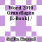 Word 2010 Grundlagen [E-Book] /