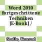Word 2010 fortgeschrittene Techniken [E-Book] /