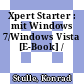 Xpert Starter : mit Windows 7/Windows Vista [E-Book] /