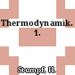 Thermodynamik. 1.