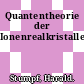 Quantentheorie der Ionenrealkristalle.