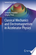 Classical Mechanics and Electromagnetism in Accelerator Physics [E-Book] /