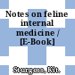 Notes on feline internal medicine / [E-Book]