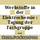 Werkstoffe in der Elektrochemie : Tagung der Fachgruppe Angewandte Elektrochemie der GDCH: Vorträge : Stuttgart, 11.10.89-13.10.89 /