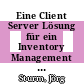 Eine Client Server Lösung für ein Inventory Management System [E-Book] /
