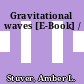 Gravitational waves [E-Book] /