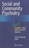 Social and community psychiatry : towards a critical, patient-oriented approach /