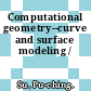 Computational geometry--curve and surface modeling /