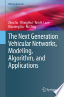 The Next Generation Vehicular Networks, Modeling, Algorithm and Applications [E-Book] /