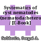 Systematics of cyst nematodes (nematoda:heteroderinae) / [E-Book]