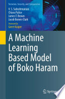 A Machine Learning Based Model of Boko Haram [E-Book] /